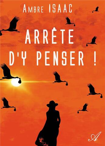 Couverture du livre « Arrete d'y penser ! » de Isaac Ambre aux éditions Atramenta