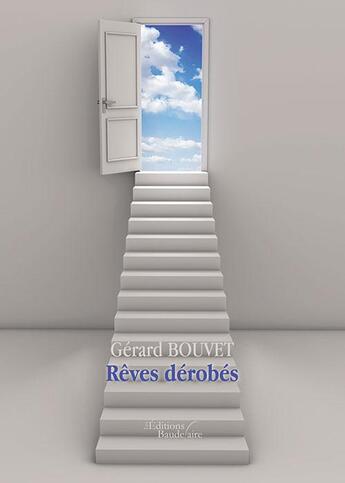 Couverture du livre « Rêves dérobés » de Gerard Bouvet aux éditions Baudelaire