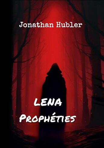 Couverture du livre « LENA Prophéties » de Jonathan Hubler aux éditions Thebookedition.com