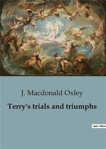 Couverture du livre « Terry's trials and triumphs » de Macdonald Oxley J. aux éditions Culturea