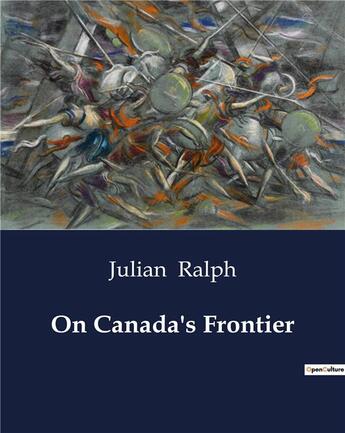 Couverture du livre « On Canada's Frontier » de Ralph Julian aux éditions Culturea