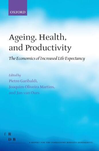 Couverture du livre « Ageing, Health, and Productivity: The Economics of Increased Life Expe » de Pietro Garibaldi aux éditions Oup Oxford