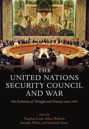 Couverture du livre « The United Nations Security Council and War: The Evolution of Thought » de Vaughan Lowe aux éditions Oup Oxford