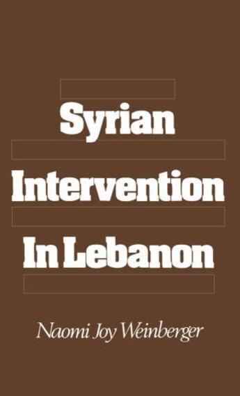 Couverture du livre « Syrian Intervention in Lebanon » de Weinberger Naomi Joy aux éditions Oxford University Press Usa