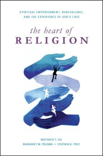 Couverture du livre « The Heart of Religion: Spiritual Empowerment, Benevolence, and the Exp » de Post Stephen G aux éditions Oxford University Press Usa