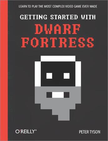 Couverture du livre « Getting Started with Dwarf Fortress » de Peter Tyson aux éditions O'reilly Media