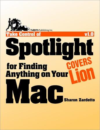 Couverture du livre « Take control of Spotlight for finding anything on your Mac » de Sharon Zardetto aux éditions Tidbits Publishing Inc