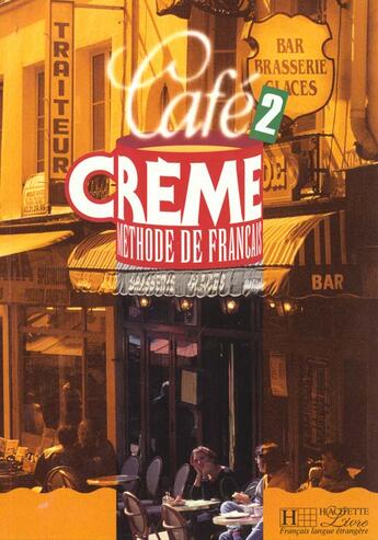 Couverture du livre « Cafe creme 2 - livre de l'eleve » de Trevisi Sandra aux éditions Hachette Fle