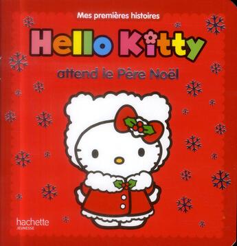 Couverture du livre « Hello Kitty ; Hello Kitty attend le Père Noël » de  aux éditions Hachette Jeunesse