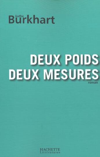 Couverture du livre « Deux poids deux mesures » de Burkhart-K aux éditions Hachette Litteratures