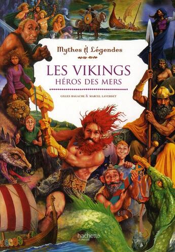 Couverture du livre « Les vikings ; héros des mers » de Gilles Ragache aux éditions Hachette Enfants