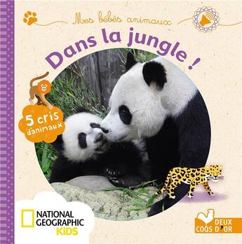 Couverture du livre « Mes bébés animaux dans la jungle ; livre sonore national geographic » de Sophie De Mullenheim aux éditions Deux Coqs D'or