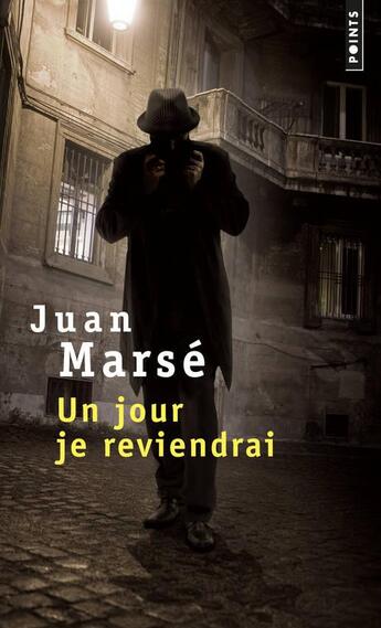 Couverture du livre « Un jour je reviendrai » de Juan Marse aux éditions Points