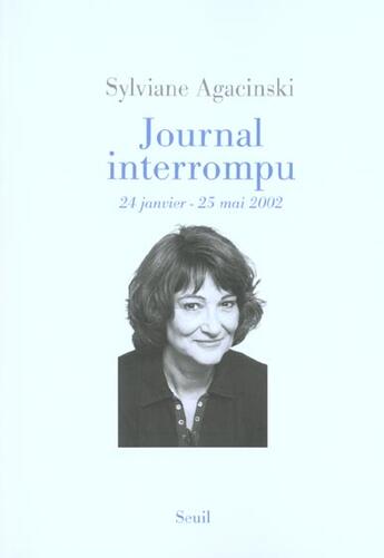 Couverture du livre « Journal interrompu (24 janvier-25 mai 2002) » de Sylviane Agacinski aux éditions Seuil