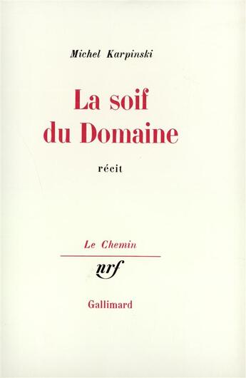 Couverture du livre « La soif du domaine » de Michel Karpinski aux éditions Gallimard