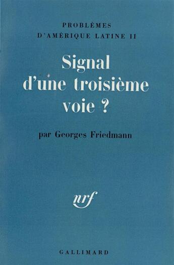 Couverture du livre « Problemes d'amerique latine - ii - signal d'une troisieme voie ? » de Friedmann Georges aux éditions Gallimard