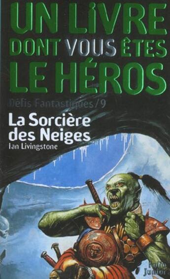 Couverture du livre « Défis fantastiques t.9 ; la sorcière des neiges » de Ian Livingstone aux éditions Gallimard-jeunesse