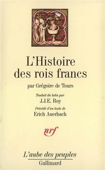 Couverture du livre « L'histoire des rois francs » de Gregoire De Tours Saint aux éditions Gallimard