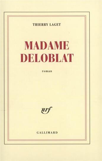 Couverture du livre « Madame Deloblat » de Thierry Laget aux éditions Gallimard