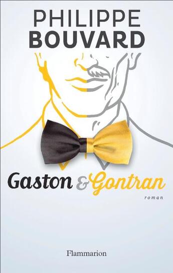 Couverture du livre « Gaston et Gontran » de Philippe Bouvard aux éditions Flammarion