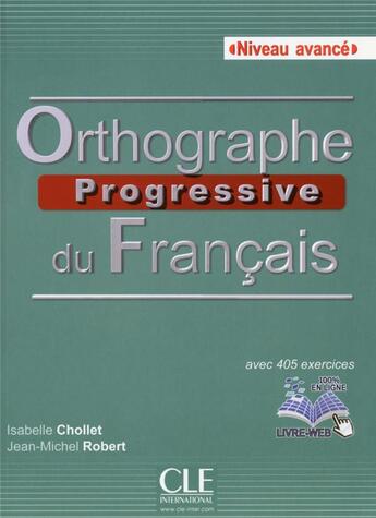 Couverture du livre « Orthographe progressive du francais - avance + cd » de Chollet/Robert aux éditions Cle International