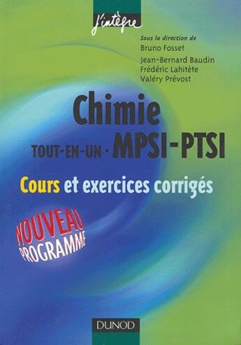 Couverture du livre « Chimie ; MPSI, PTSI ; tout-en-un » de Bruno Fosset et Valery Prevost et Jean-Bernard Baudin et Frederic Lahitete aux éditions Dunod