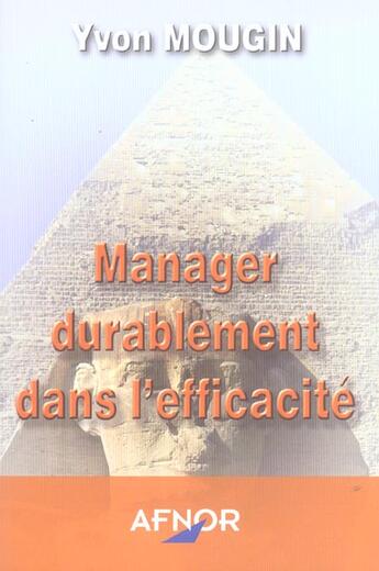 Couverture du livre « Manager Durablement Dans L'Efficacite » de Yvon Mougin aux éditions Afnor