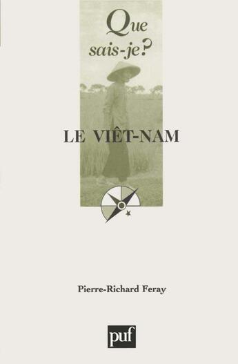 Couverture du livre « Le Viêt-Nam (5e édition) » de Pierre-Richard Feray aux éditions Que Sais-je ?