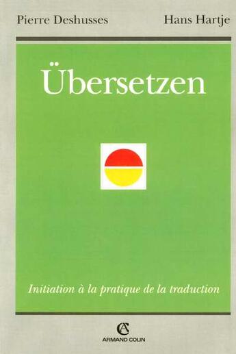 Couverture du livre « Ubersetzen - initiation a la pratique de la traduction » de Hartje/Deshusses aux éditions Armand Colin