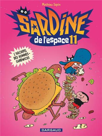 Couverture du livre « Sardine de l'espace Tome 11 : l'archipel des hommes-sandwichs » de Mathieu Sapin aux éditions Dargaud