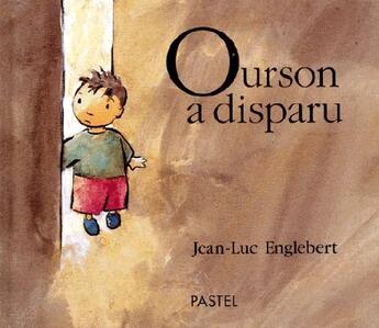 Couverture du livre « Ourson a disparu » de Jean-Luc Englebert aux éditions Ecole Des Loisirs