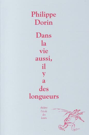 Couverture du livre « Dans la vie aussi il y a des longueurs » de Philippe Dorin aux éditions Ecole Des Loisirs