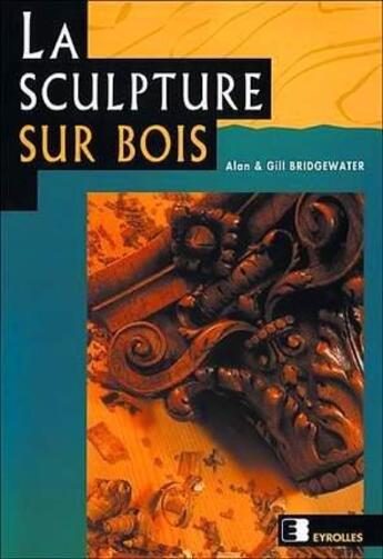 Couverture du livre « Sculpture Sur Bois » de Bridgewater aux éditions Eyrolles