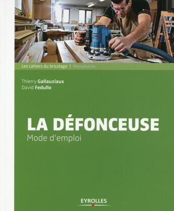 Couverture du livre « La défonceuse ; mode d'emploi (2e édition) » de Thierry Gallauziaux et David Fedullo aux éditions Eyrolles