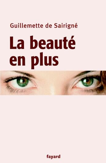 Couverture du livre « La beauté en plus » de Guillemette De Sairigné aux éditions Fayard