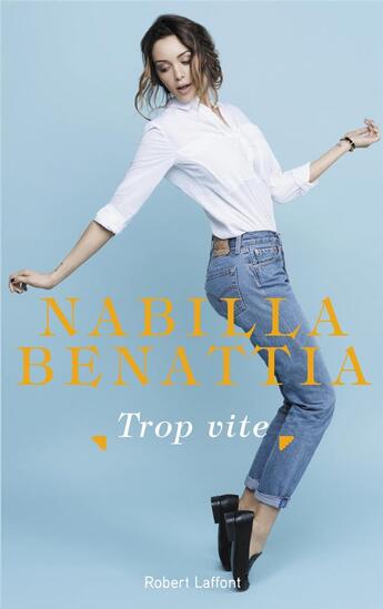 Couverture du livre « Trop vite » de Nabilla Benattia aux éditions Robert Laffont