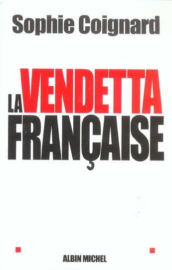 Couverture du livre « La vendetta française » de Sophie Coignard aux éditions Albin Michel