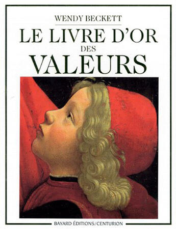 Couverture du livre « Le livre d'or des valeurs » de Wendy Beckett aux éditions Bayard Jeunesse