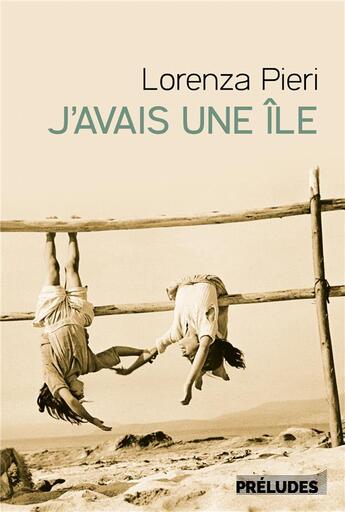 Couverture du livre « J'avais une île » de Lorenza Pieri aux éditions Preludes