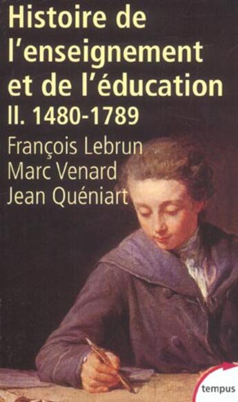 Couverture du livre « Histoire De L'Enseignement Et De L'Education T.2 ; 1480-1789 » de Marc Venard et Francois Lebrun et Jean Queniart aux éditions Perrin