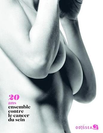 Couverture du livre « 20 ans : ensemble contre le cancer du sein » de Odyssea aux éditions Solar