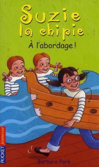 Couverture du livre « Suzie la chipie - tome 23 a l'abordage ! - vol23 » de Park/Bongrand aux éditions Pocket Jeunesse