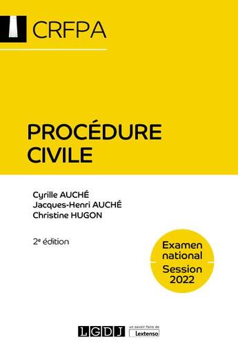 Couverture du livre « Procédure civile : CRFPA examen national session 2022 (2e édition) » de Christine Hugon et Cyrille Auche et Jacques-Henri Auche aux éditions Lgdj