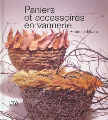 Couverture du livre « Paniers Et Accessoires En Vannerie » de Rebecca Board aux éditions Le Temps Apprivoise