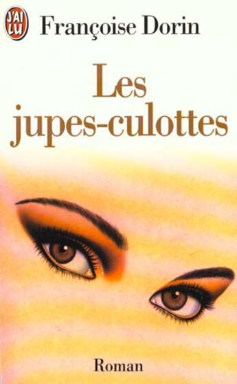 Couverture du livre « Jupes-culottes (les) » de Francoise Dorin aux éditions J'ai Lu