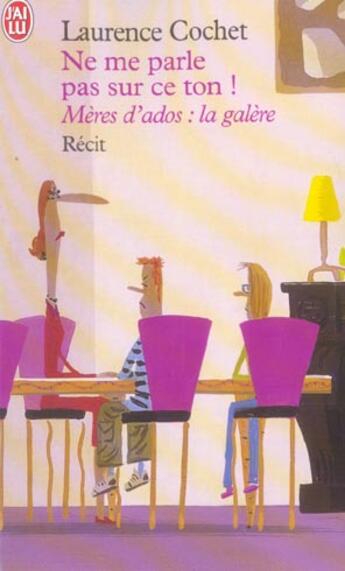 Couverture du livre « Ne me parle pas sur ce ton ! - meres d'ados : la galere » de Laurence Cochet aux éditions J'ai Lu