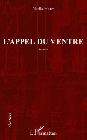 Couverture du livre « L'appel du ventre » de Nadia Harre aux éditions L'harmattan