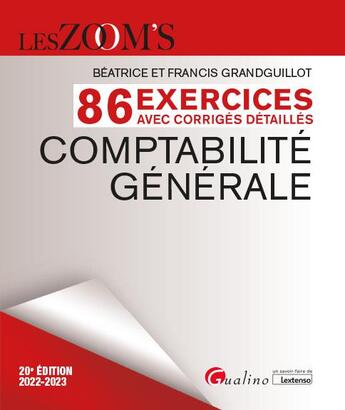 Couverture du livre « Exercices avec corrigés détaillés - comptabilité générale : 86 exercices avec des corrigés détaillés (20e édition) » de Beatrice Grandguillot et Francis Grandguillot aux éditions Gualino