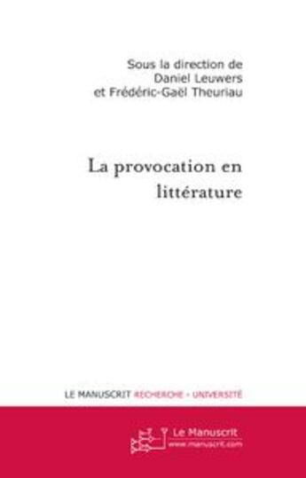 Couverture du livre « La provocation en littérature » de Theuriau-F aux éditions Editions Le Manuscrit