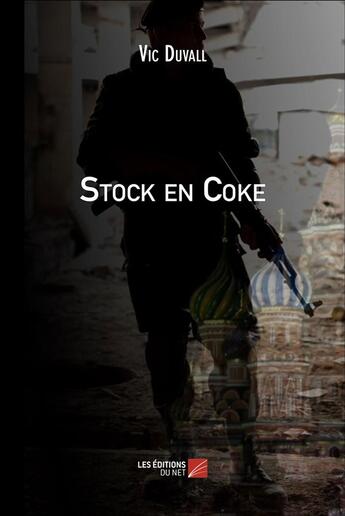 Couverture du livre « Stock en coke » de Vic Duvall aux éditions Editions Du Net